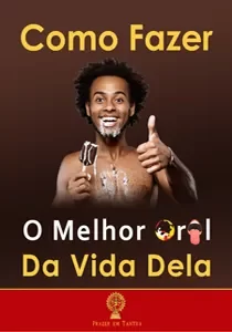 Como Fazer o Melhor Oral da Vida Dela